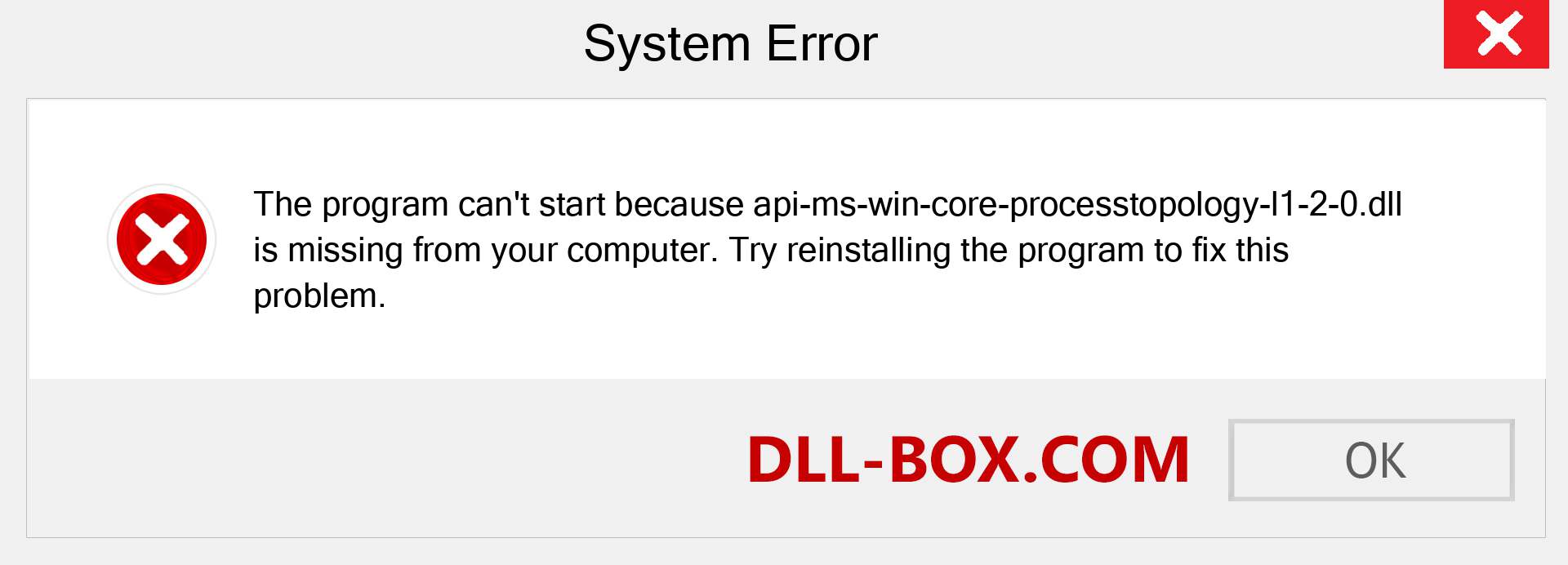  api-ms-win-core-processtopology-l1-2-0.dll file is missing?. Download for Windows 7, 8, 10 - Fix  api-ms-win-core-processtopology-l1-2-0 dll Missing Error on Windows, photos, images